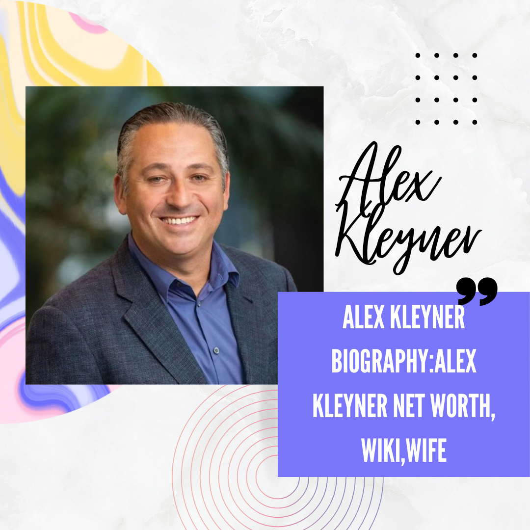 Alex Kleyner Biography:Alex Kleyner Net Worth, Wiki,Wife